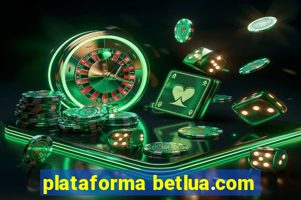 plataforma betlua.com